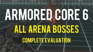 Armored Core 6 - All 29 Arena Bosses (Complete Evaluation)