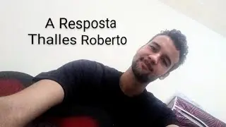 A Resposta - Thalles Roberto (Cover R.F)