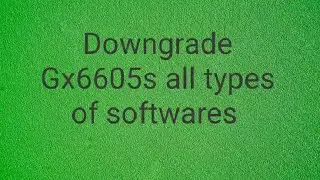 All gx6605s firmware downgrade procedure... Easy for all. 