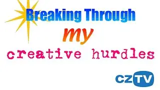 Breaking through creative hurdles and finding your purpose!