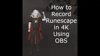 How to Record Old School Runescape (Runelite) in 4K Quick Guide! (Free)