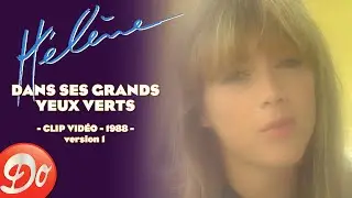 Hélène - Dans ses grands yeux verts  | CLIP OFFICIEL - version 1 | 1988