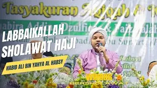 LATE POST - WINONG BERSHOLAWAT - HABIB ALI BIN YAHYA AL HABSY ~ LABBAIKALLAH (SHOLAWAT HAJI)