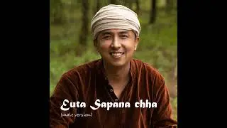 Euta Sapana Chha (Male Version)