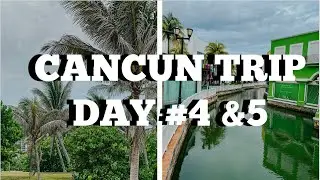 Cancun Trip Day 4 &5: STORM + SHOWS
