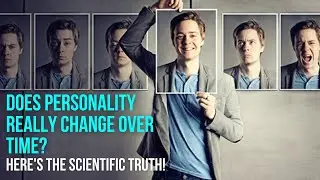 Does Personality Really Change Or Is It Fixed At Birth? Here's What the Latest Research Found!