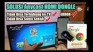 ANYCAST HDMI DONGLE Cannot Connect from Phone to TV