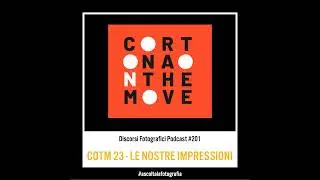 Cortona On The Move 2023 – Le nostre impressioni