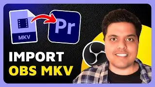 How To Import MKV OBS File in Adobe Premiere Pro - Quick Guide