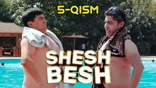 Shesh Besh - 5-QISM / Шеш Беш - 5-Кисм