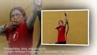 Archers Without Frontiers - IV. Nemzetközi Íjászverseny