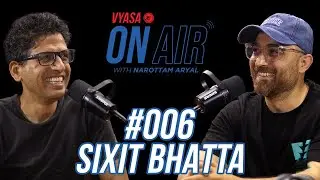 Vyasa On Air With Narottam #006 - Sixit Bhatta