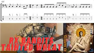 Rx Bandits - Tainted Wheat (Bass Cover with Tab and Notation)