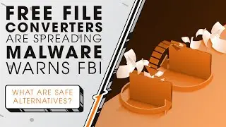 Free File Converters Are Spreading Malware Warns FBI | Sync Up