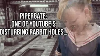 Pipergate: One of YouTube’s Disturbing Rabbit Holes