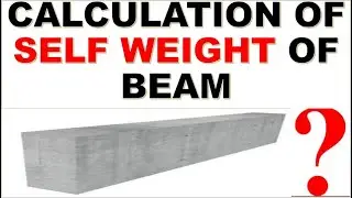 How to calculate self weight of beam | Dead Load of Beam