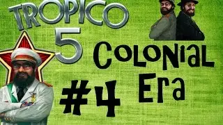 Tropico 5 - Colonial Era Episode 4
