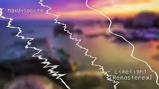 MaxVilocity - Limelight [Remastered]