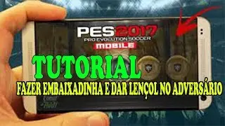 TUTORIAL PES- COMO FAZER EMBAIXADINHA E LENÇOL- PES 2018/2019 MOBILE
