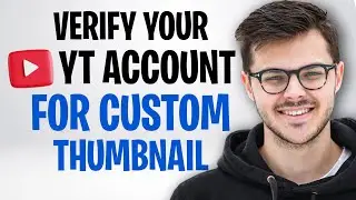 How to Verify Your YouTube Account for Custom Thumbnail (2026) ✅