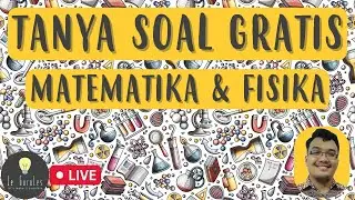 Mau Tanya Soal MATEMATIKA & FISIKA❓Yuk Kirim Soal kalian ke WA Le Gurules !