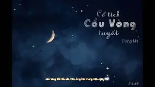 Cổ Tích Cầu Vòng Tuyết - Đông Nhi (Lyrics Offical)
