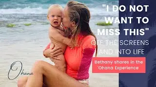 'Ohana Experience: Bethany talks screens 