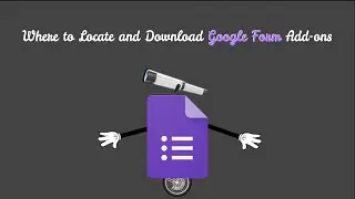 Where to Locate and Download Google Form Add-ons