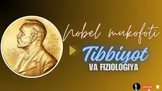 Nobel mukofoti - Tibbiyot va fiziologiya | Siz bilgan va bilmagan faktlar