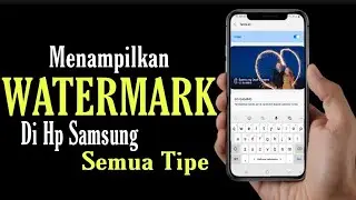 Cara Menampilkan Watermark Merek Hp Di Kamera Samsung Semua Tipe