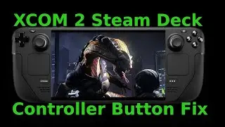 XCOM 2 Steam Deck Controller Input Fix