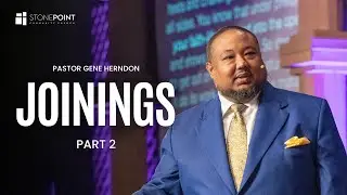Joining's: Part 2 - Pastor Gene Herndon -