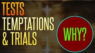 Role of Tests Temptations and Trials | A Christian Perspective