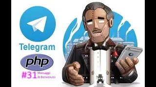 #31 - Messaggi di Benvenuto - Tutorial Bot Telegram PhP [ITA]
