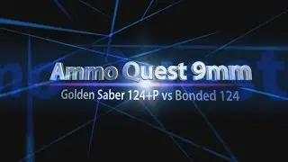 9mm Ammo Quest: Golden Saber 124+P vs Bonded Golden Saber 124+P