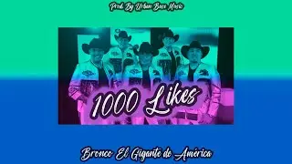 1000 LIKES | BRONCO EL GIGANTE DE AMÉRICA | CUMBIA VILLERA EDIT