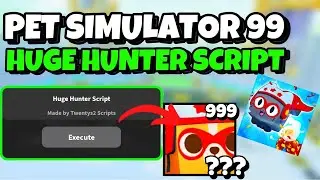 [NEW!] 💣PET SIMULATOR 99 HUGE HUNTER SCRIPT💥 | PASTEBIN *WORKING* | 2025