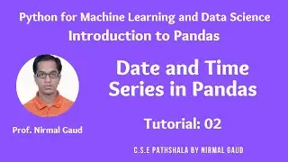 Introduction to Pandas (Tutorial 2): Pandas Date and Time Series