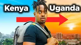 I left Kenya for Uganda