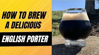How To Brew a Delicious English Porter