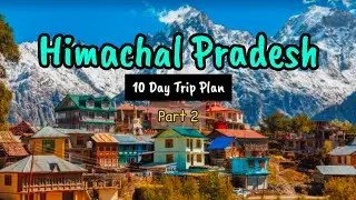 Himachal 10 Days Trip Plan | Minivlog Ep 2 | Kalpa Chitkul Sangla Kinnaur Roghi | Travel Itinerary