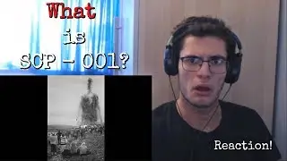 Exploring the SCP Foundation: SCP-001 | Reaction