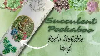 Succulent Peekaboo using Koala Printable Sticker Paper