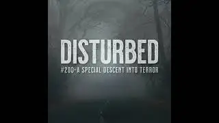 Disturbed #200: A Special Descent into Terror