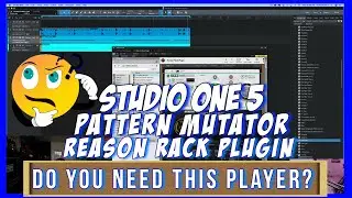 STUDIO ONE 5 | REASON RACK PLUGIN PATTERN MUTATOR | THOUGHTS AND DEMO | DO YOU NEED THIS PLAYER? 🤔