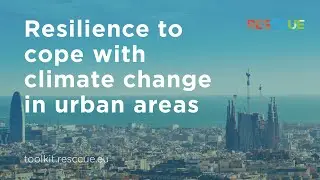 🏙️ #Resilience to cope with #ClimateChange in #UrbanAreas ⛈️ | RESCCUE project
