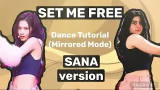 TWICE Set Me Free- Dance Tutorial (SANA version)