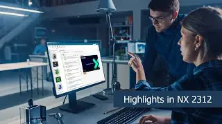 Highllights in Siemens NX 2312
