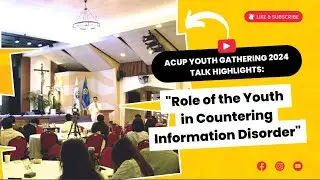 ACUP Youth Gathering 2024 Talk Highlights: "Role of the Youth in Countering Information Disorder"