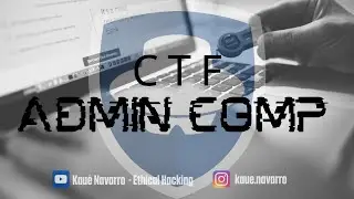 [Writeup - Resolução] Desafio HACKING [Admin Comp] - CTF - Hacker Security